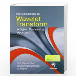 Introduction To Wavelet Trasform:a Signal Processing Approach by S. V. Narasimhan Book-9788184870817