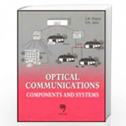 Optical Communications: Components and Systems by J.H. Franz Book-9788173191459