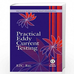 Practical Eddy Current Testing (Indian Society for Non-destructive Testing-national Certification Board Series) by B.P.C. Rao Bo
