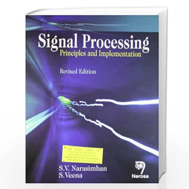 Signal Processing: Principles and Implementation , Revised Edition by S.V. Narasimhan Book-9788173199400