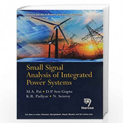 SMALL SIGNAL ANALYSIS OF INTEGRATED POWER SYSTEMS (PB)....M.A. Pai by Pai Book-9788184875539