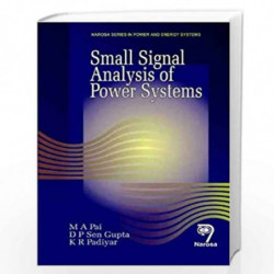 Small Signal Analysis of Power Systems by M.A. Pai Book-9788173195945
