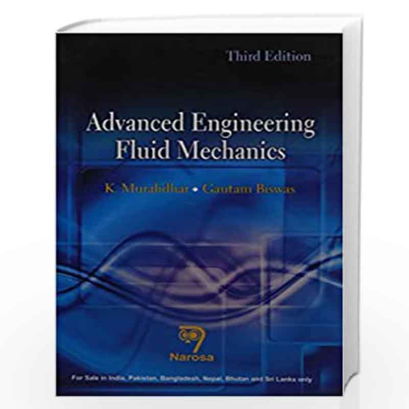 ADVANCED ENGINEERING FLUID MECHANICS....Muralidhar K by K. Muralidhar Book-9788184873856
