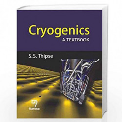 Cryogenics: A Textbook by S.S. Thipse Book-9788184871715