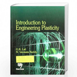 Introduction To Engineering Plasticity by G.K. Lal Book-9788173199387