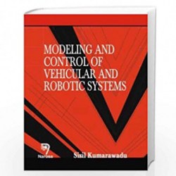 Modeling and Control of Vehicular and Robotic Systems (CD Included) by S. Kumarawadu Book-9788173199004