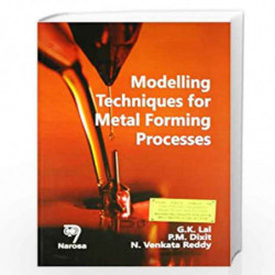 Modelling Techniques for Metal Forming Processes by G.K. Lal Book-9788184871197