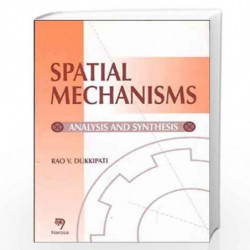 Spatial Mechanism: Analysis and Synthesis by R.V. Dukkipati Book-9788173192630