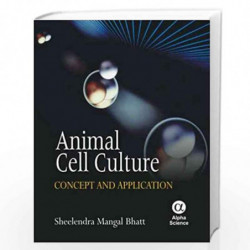 Animal Cell Culture: Concept and Application by S.M. Bhatt Book-9788173199264