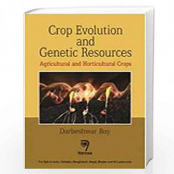 Crop Evolution and Genetic Resources: Agricultural and Horticultural Crops by Roy Book-9788184874877