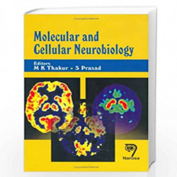 Molecular and Cellular Neurobiology by M.K. Thakur Book-9788173195822