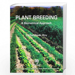 Plant Breeding: A Biometrical Approach by Darbeshwar Roy Book-9788184871876