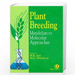 Plant Breeding: Mendelian to Molecular Approaches by H.K. Jain Book-9788173195037