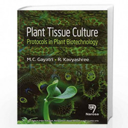 Plant Tissue Culture: Protocols In Plant Biotechnology (Pb) by Gayatri Book-9788184874433