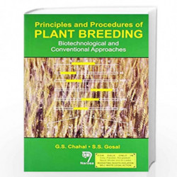 Principles and Procedures of Plant Breeding: Biotechnological and Conventional Approaches by G.S. Chahal Book-9788173193743