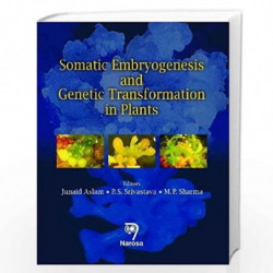 Somatic Embryogenesis and Genetic Transformation in Plants by Junaid Aslam Book-9788184872279