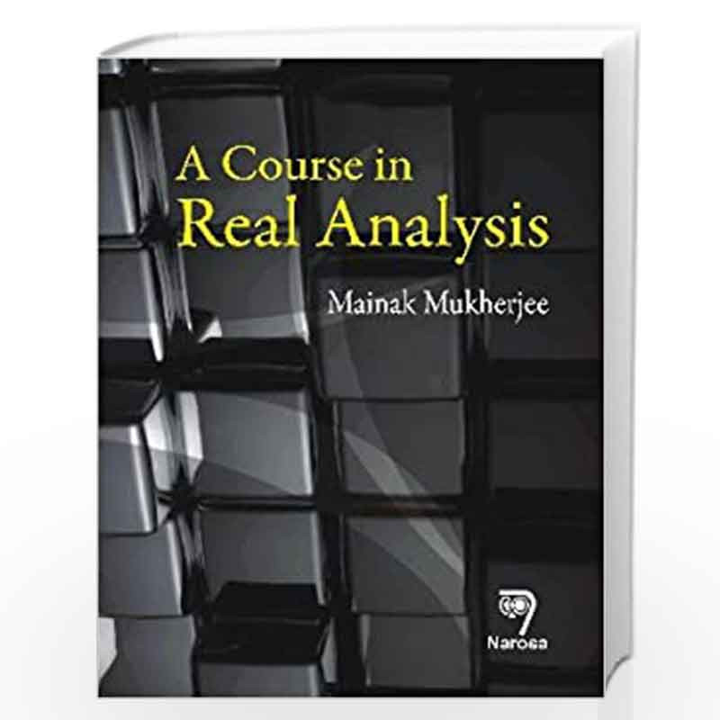 A Course in Real Analysis by M. Mukherjee Book-9788173198014