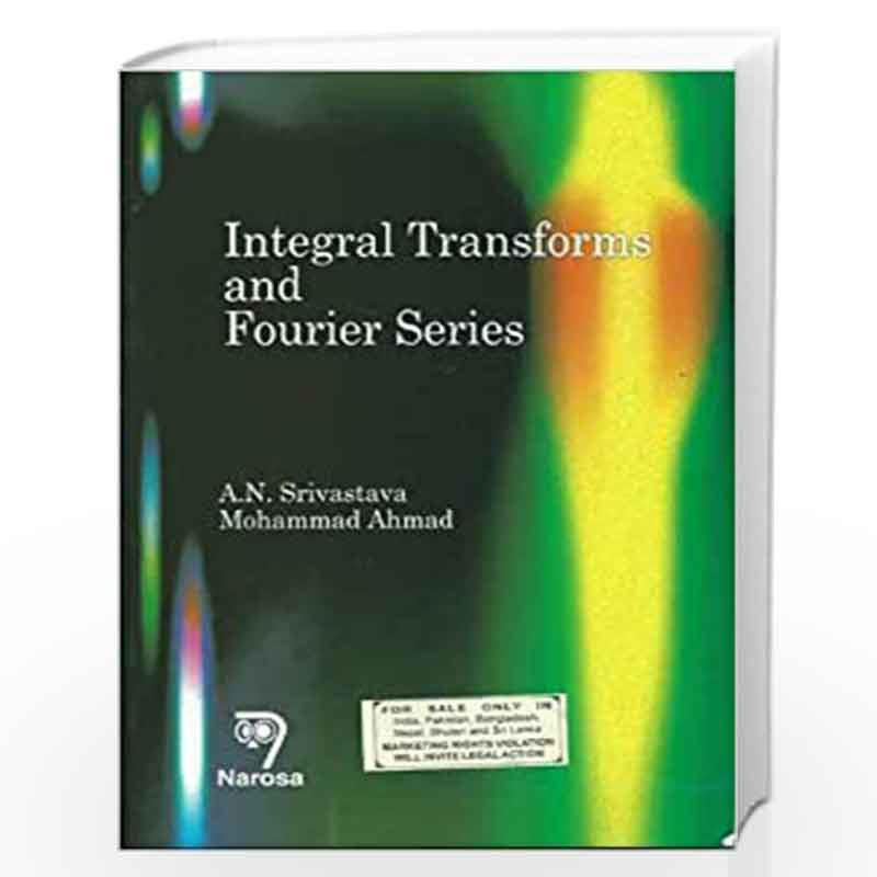 Integral Transforms And Fourier Series PB by A.N. Srivastava Book-9788184871395