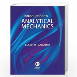 Introduction to Analytical Mechanics by K.A.I.L.W. Gamalath Book-9788184871111