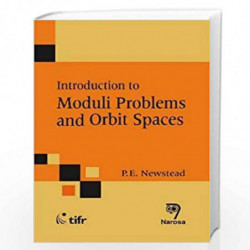 Introduction to Moduli Problems and Orbit Spaces by P.E. Newstead Book-9788184871623