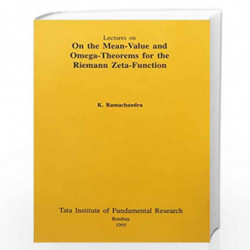 Mean Value and Omega theorems for the Riemann Zeta-Function (TIFR) by K. Ramachandra Book-9788173190520