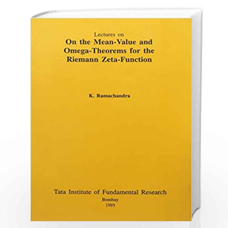 Mean Value and Omega theorems for the Riemann Zeta-Function (TIFR) by K. Ramachandra Book-9788173190520