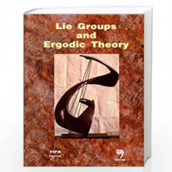 Lie Groups and Ergodic Theory (TATA INSTITUTE OF FUNDAMENTAL RESEARCH, BOMBAY// STUDIES IN MATHEMATICS) by S.G. Dani Book-978817