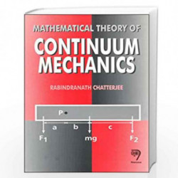 Mathematical Theory of Continuum Mechanics by R. Chatterjee Book-9788184874525