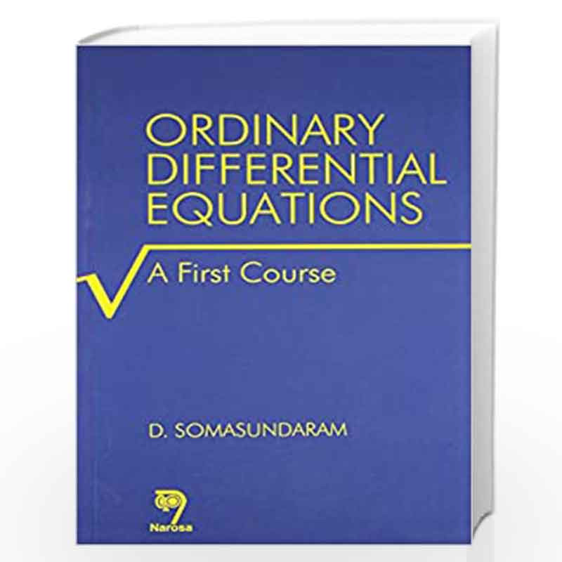 Ordinary Differential Equations A First Course by D. Somasundaram Book-9788173193972