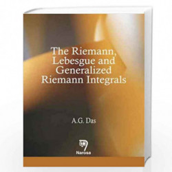 The Riemann, Lebesgue and Generalized Riemann Integrals by A.G. Das Book-9788173199332
