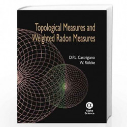 Topological Measures and Weighted Radon Measures by D.P.L. Castrigiano Book-9788173196942