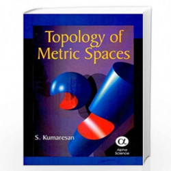 Topology of Metric Spaces by S. Kumaresan Book-9788184870589