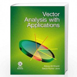 Vector Analysis with Applications by A.A. Shaikh Book-9788173199905