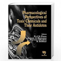 Pharmacological Perspectives of Toxic Chemicals and their Antidotes by S.J.S. Flora Book-9788173195488