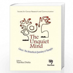 The Unquiet Mind: Cancer: The Metaethical Quandary of Therapies by Dutta Book-9788184875706