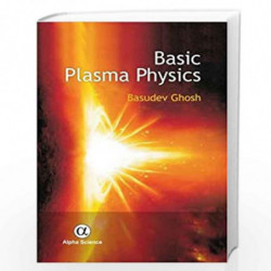 Basic Plasma Physics by Ghosh Book-9788184873290