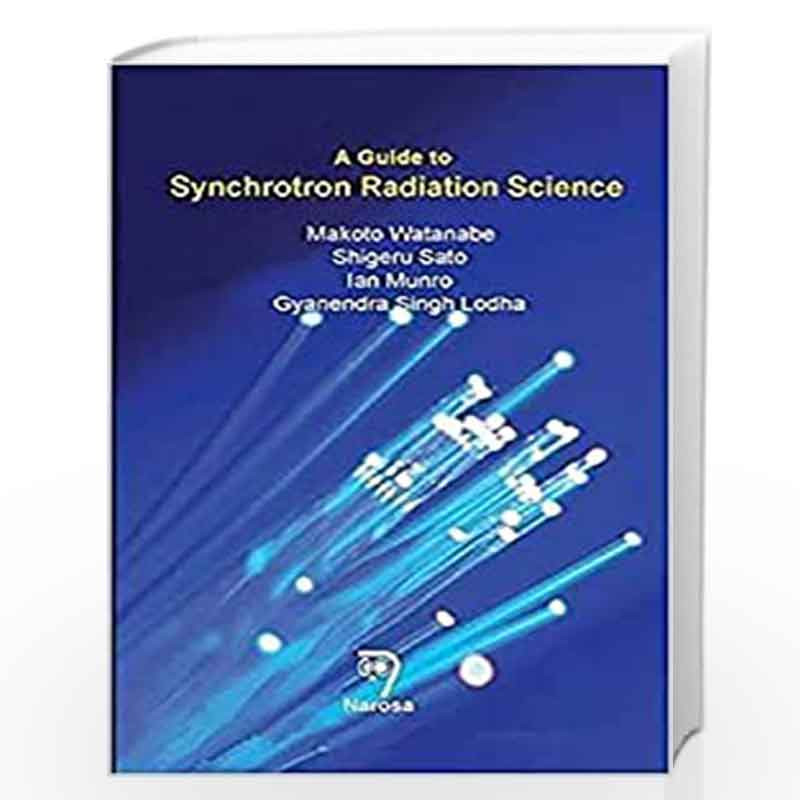 A Guide to Synchrotron Radiation Science by Watanabe Book-9788184873733
