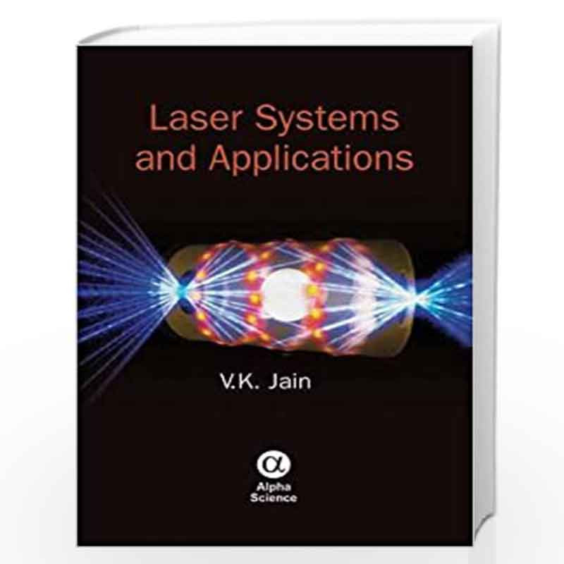 Laser Systems and Applications by V.K. Jain Book-9788184872408