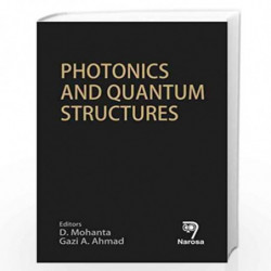 Photonics and Quantum Structures by D. Mohanta Book-9788184870985