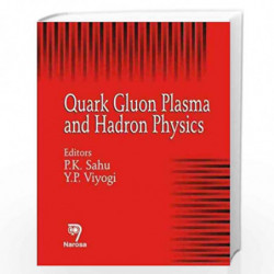 Quark Gluon Plasma and Hadron Physics by P.K. Sahu Book-9788173199578