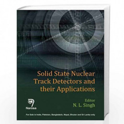Solid State Nuclear Track Detectors and their Applications by N. L. Singh Book-9788184872590