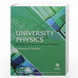 UNIVERSITY PHYSICS: FOR ENGINEERING AND SCIENCE STUDENTS (PB)....G.S. Chaddha by Chaddha Book-9788184873665