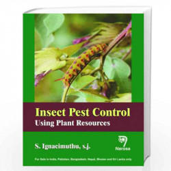 Insect Pest Control: Using Plant Resources by S. Ignacimuthu, s.j.
