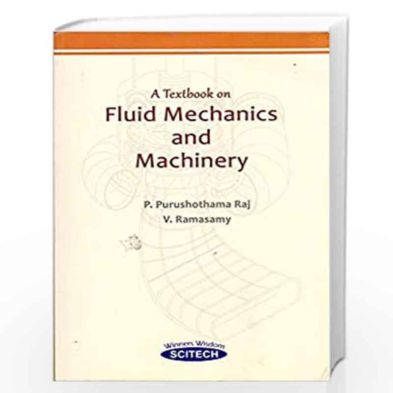 A Textbook on Fluid Mechanics and Machinery by Purushothama Raj et.al.  Book-9788183717182