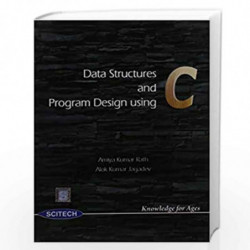 Data Structures and Program Design Using C by Amiya Kumar Rath et.al.  Book-9788183715195