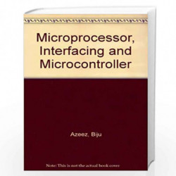 Microprocessor, Interfacing and Microcontroller by Biju Azeez  Book-9788183713474