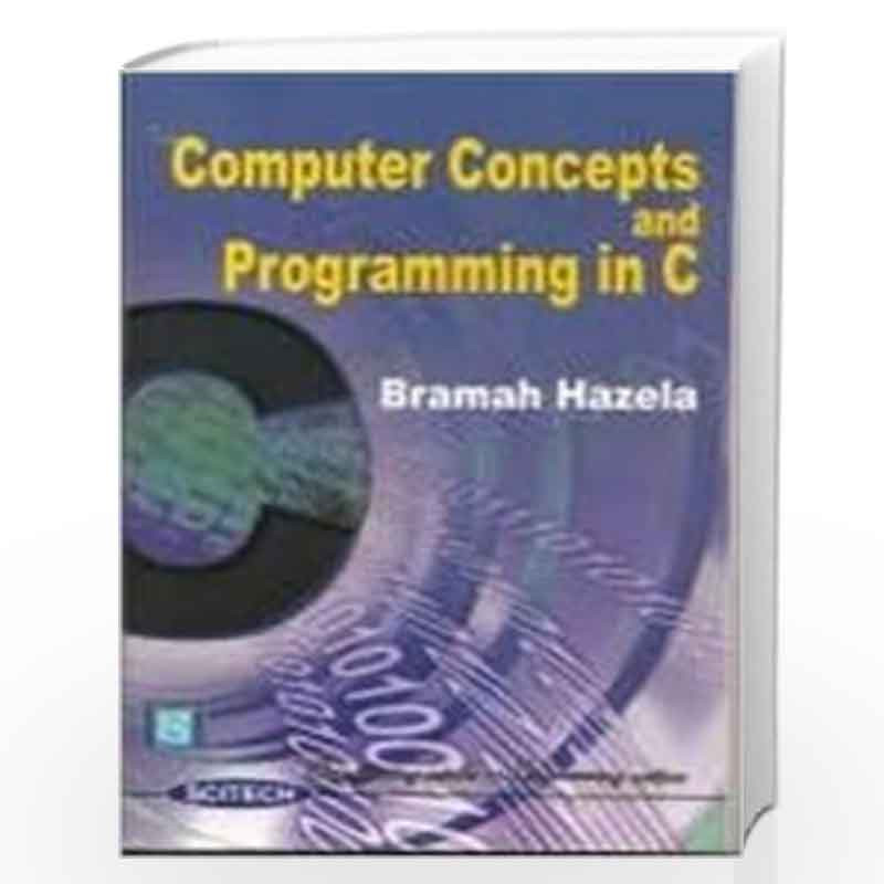 Comptuer Concepts and Programming in C by Brahma Hazela  Book-9788183713207