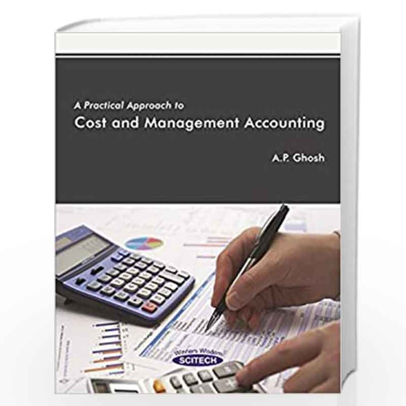 A Practical Approach To Cost And Management Accounting by Ghosh Book-9789385983443