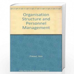 Organisation Structure and Personnel Management by Varaprasad  Book-9788183713016