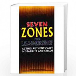Seven Zones for Leadership: Acting Authentically In Stability And Chaos by R.TERRY Book-8179921085